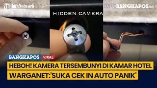 Heboh! Kamera Tersembunyi di Kamar Hotel, Warganet:'Suka Cek In Auto Panik'