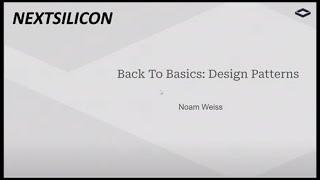 Back to Basics: Design Patterns [Noam Weiss]