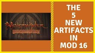 The 5 NEW Artifacts In Neverwinter Mod 16 - What They Are & What They Do
