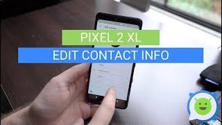 Pixel 2 XL: How To Edit Contact Info