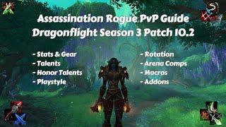 Assassination Rogue PvP Guide  |  Dragonflight Season 3  (Patch 10.2)