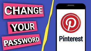 How To Change Pinterest Password If Forgotten!