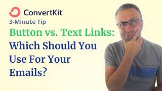 3-Minute ConvertKit Tip: Text vs Button Links - Which One Converts More?
