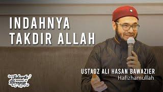 Indahnya Takdir Allah - Ustadz Ali Hasan Bawazier