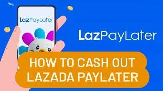 How To Cash Out Lazada Paylater / Can i cash out lazada paylater