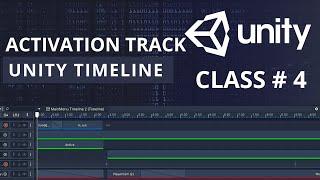 How to use Activation Track in Unity Timeline : Activation Track, Class #4