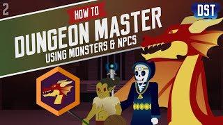 Using Monsters & NPCs - How to Dungeon Master Series  (D&D5e)