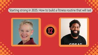 Starting strong in 2025: How to build a fitness routine that will last