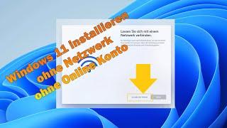 Windows 11 - Ohne Netzwerk / Ohne Online Konto installieren