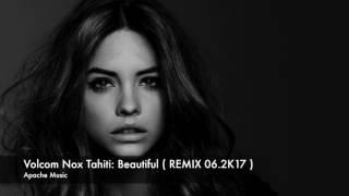 Volcom Nox Tahiti: Beautiful ( REMIX 06.2017 )