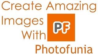 Create Amazing Images with PhotoFunia!(Free)