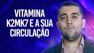 Quais benefícios da vitamina k2mk7 na circulação? Com varizes ou trombose pode tomar ou tem risco?