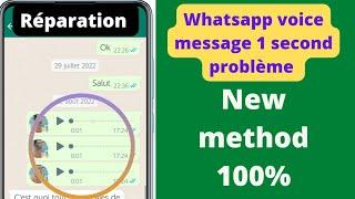 Vocal de 1 seconde whatsapp comment le réparer/ how to fixe whatsapp Problem Whtsapp Voice recoding