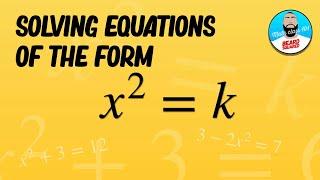 Solving equations of the form x² = k. X^2 (squared) = k. | Beard Squared