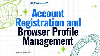 PVA Accounts Registration and Browser Profile Management #pvacreator #social