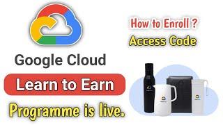 Google Cloud Learn to Earn is start || How to Enroll in the programme