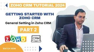 General Setting in Zoho CRM | Zoho CRM Tutorial Part 2 | 2024