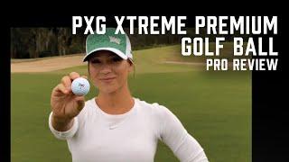 PXG Xtreme Premium Golf Ball Review | Long Drive Competitor Cassandra Meyer