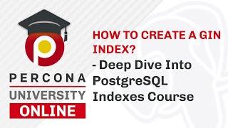 Lesson #9 - How to create a GIN Index? -  Deep Dive Into PostgreSQL Indexes Course