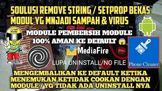 SOLUSI REMOVE STRING / SETPROP BEKAS MODUL YG MENJADI SAMPAH & VIRUS DI SYSTEM ANDRO- REPAIR DEFAULT