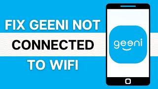 How to Fix Geeni Camera Not Connected to WiFi 2024?