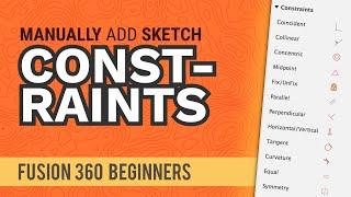 How to Manually Add Sketch Constraints - Learn Autodesk Fusion 360 in 30 Days: Day #16