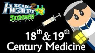 18th & 19th Century Medicine (3/5)