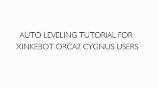Xinkebot Orca 2 Cygnus Auto-level Guide