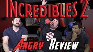 Incredibles 2 Angry Movie Review