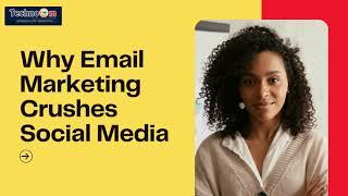 Why Email Marketing Crushes Social Media? Social Media Marketing | Email Marketing software