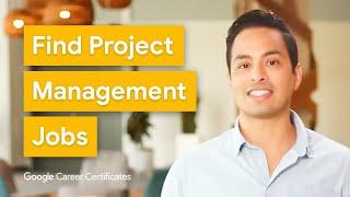 How to Find Project Management Jobs | Google Project Management Certificate