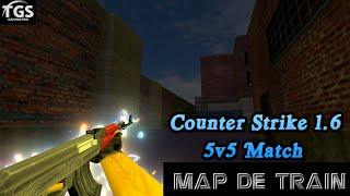 CS 1.6 Nice Match 5x5 Match Making De_Train | Counter Strike 1.6 | TGS GAMING PRO