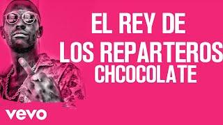 Chocolate - El Rey De Los Reparteros