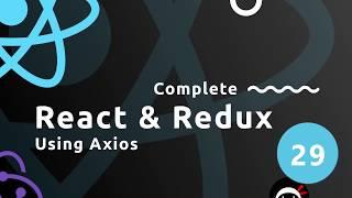 Complete React Tutorial (& Redux) #29 - Using Axios
