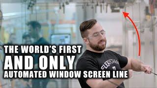 The World's First AND ONLY Automated Window Screen Line