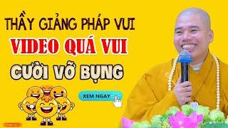 Bài giảng vui nhất của Thầy Thích Nhuận Đức, Cười Không Ngớt từ đầu buổi đến cuối buổi.