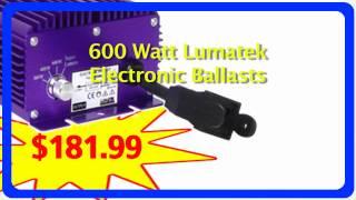 600 watt lumatek electronic ballast for $181.99