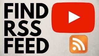 Find RSS Feed URLs for YouTube Channels and YouTube Playlist - YouTube Tip Tutorial