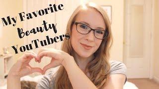 A Few of My Favorite Beauty YouTubers