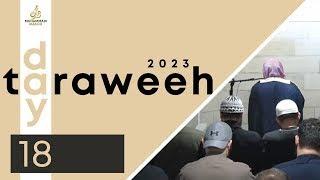 Day 18: Live Taraweeh (2023) || Ustadh Muhammad Huzaifah, Hafiz Asad & Hafiz Hassan