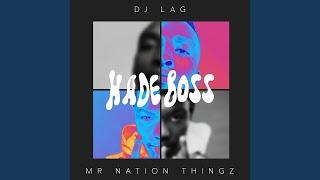 DJ Lag, Mr Nation Thingz & K.C Driller - Hade Boss (Official Audio)