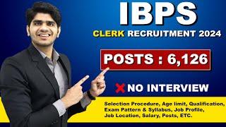 बम्पर भर्ती! IBPS Clerk Recruitment 2024 | Group 'C' Post | All India Vacancy | Full Details