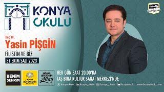 FİLİSTİN VE BİZ - Doç. Dr. Yasin PİŞGİN - 31.10.2023