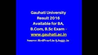 Gauhati University Result 2016 |  BA, B.Com, B.Sc Exam | RedPearl