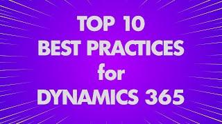 10 Dynamics 365 Best Practices