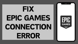 How To Fix Epic Game Launcher Connection Error (2024)