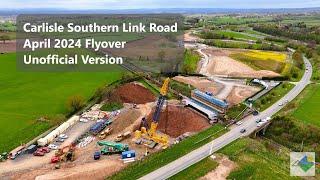 Carlisle Southern Link Road Flyover - April 2024 - unofficial version