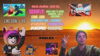 Roblox Jailbreak / Blade Ball Live! COME JOIN US! - 19.2K SUBS = GIVEAWAY! - 3/6/24