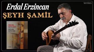 Erdal Erzincan - Şeyh Şamil [Bağlama Repertuvarı © Temkeş Müzik]