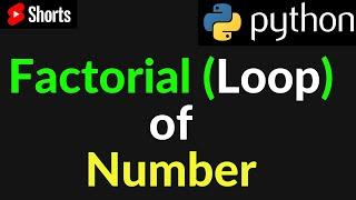 Python Program Find Factorial of a Number Using For Loop #shorts